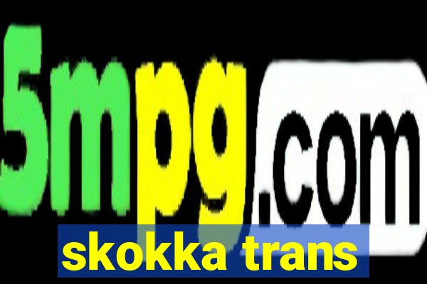 skokka trans